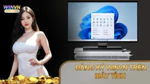 Đăng ký Winvn trên máy tính đơn giản, dễ dàng